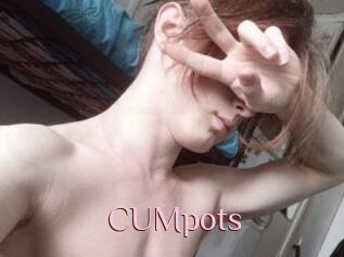 CUMpots