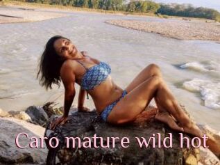 Caro_mature_wild_hot