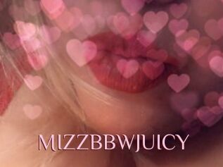 MIZZBBWJUICY