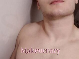 Makeucrazy