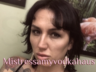 Mistressamyvodkahaus