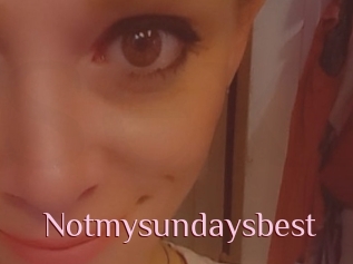 Notmysundaysbest