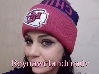Reynawetandready
