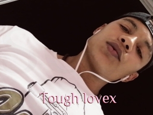 Tough_lovex