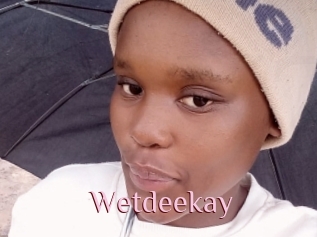 Wetdeekay